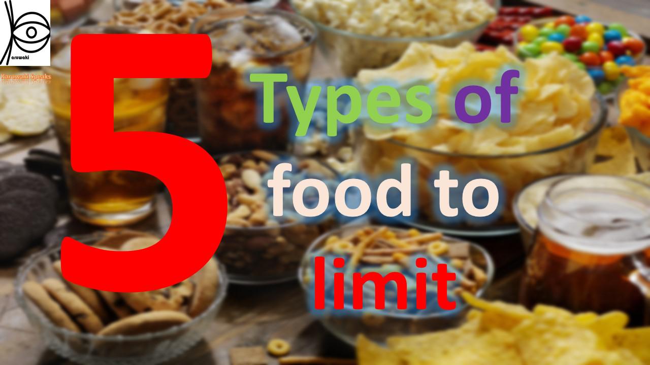 5 Types of Food to Limit | Avoid |  Karuwaki Speaks 
